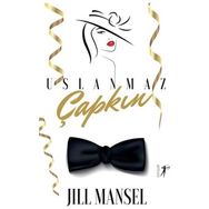 Uslanmaz Çapkın - Jill Mansell