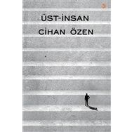 Üst-İnsan - Cihan Özen