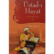 Üstad-ı Hayat - A. Ragıp Akyavaş