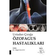 Ustadan Çırağa Özafagus Hastalıkları - Tolga Kalaycı