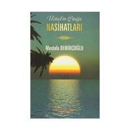 Üstad’ın Çırağa Nasihatları - Mustafa Demircioğlu