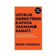 Ustalık Gerektiren Kafaya Takmama Sanatı - Mark Manson