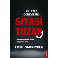 Usta'nın Göremediği Siyasi Tuzak - Erdal Sarızeybek