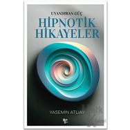 Uyandıran Güç - Hipnotik Hikayeler - Yasemin Atlıay