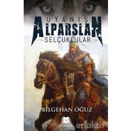 Uyanış Alparslan - Selçuklular - Bilgehan Oğuz