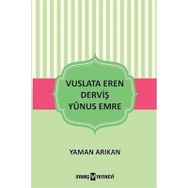 Uyanış Yayınevi Vuslata Eren Derviş Yunus Emre