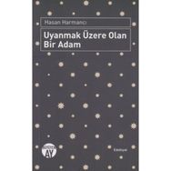 Uyanmak Üzere Olan Bir Adam - Hasan Harmancı