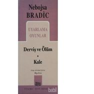 Uyarlama Oyunlar - Derviş ve Ölüm - Kale - Nebojsa Bradic