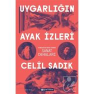 Uygarlığın Ayak İzleri - Celil Sadık