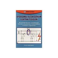 UYGULAMALI ALÇAK GERILIM ELEKTRIK TESISLERI - İSMAİL KAŞIKÇI (ISBN:9789755115320)