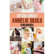 Uygulamalı Annelik Okulu - Fatma Kavasoğlu