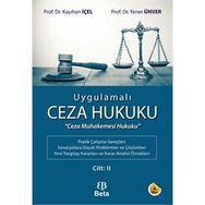 Uygulamalı Ceza Hukuku Cilt 2 - Kayhan İçel Prof. Dr. Kayıhan İçel Yener Ünver