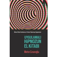 Uygulamalı Hipnozun El Kitabı - Metin Çınaroğlu