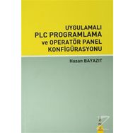 UYGULAMALI PLC PROGRAMLAMA VE OPERATÖR PANEL KONFIGÜRASYONU - HASAN BAYAZIT (ISBN:9789755916538)