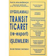 Uygulamalı Transit Ticaret (re-export) İşlemleri - Ahmet Güler