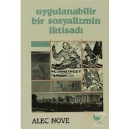 Uygulanabilir Bir Sosyalizmin İktisadı - Alec Nove