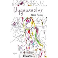 Uygunsuzlar - Neşe Koçak