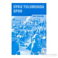 UYKU TULUMUNDA SPOR - EMRE ZEYTİNOĞLU