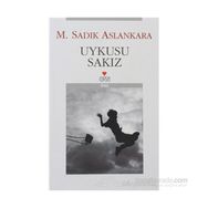 UYKUSU SAKIZ - M. SADIK ASLANKARA