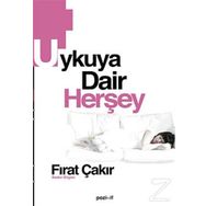 UYKUYA DAIR HERŞEY - FIRAT ÇAKIR