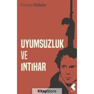 Uyumsuzluk ve İntihar - Ferhad Gülsün