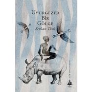 Uyurgezer Bir Gölge - Serkan Türk