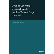 Uyuşturucu veya Uyarıcı Madde İmal ve Ticareti Suçları - Ertekin Aksüt