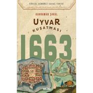 Uyvar Kuşatması 1663 / Kahraman Şakul / Timaş Yayınları