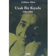 UZAK BIR KIYIDA 1984-2003 TOPLU ŞİİRLER III - GÜLTEN AKIN