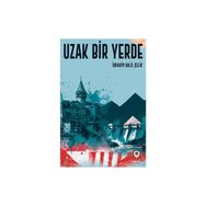 Uzak Bir Yerde İbrahim Halil Çelik