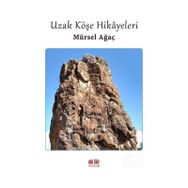 Uzak Köşe Hikayeleri - Mürsel Ağaç