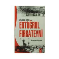 Uzakdoğu Elçisi Ertuğrul Fırkateyni - Erdoğan Şimşek