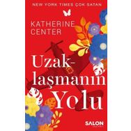 Uzaklaşmanın Yolu - Katherine Center - Salon Yayınları