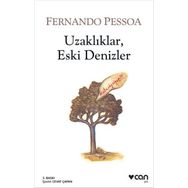 UZAKLIKLAR, ESKI DENIZLER - FERNANDO PESSOA