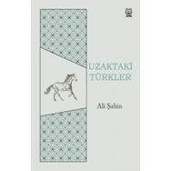 Uzaktaki Türkler - Ali Şahin