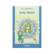UZAY GÜZELİ - AYLA ÇINAROĞLU