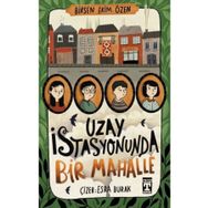 Uzay İstasyonunda Bir Mahalle Birsen Ekim Özen