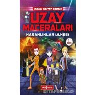 Uzay Maceraları - Karanlıklar Ülkesi 1 - Nazlı Aspay Sener