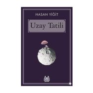 Uzay Tatili - Hasan Yiğit