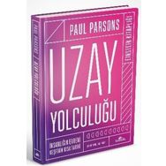 Uzay Yolculuğu - İnsanlığın Evreni Keşfinin Kısa Tarihi - Paul Parsons