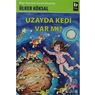 UZAYDA KEDI VAR MI? - ÜLKER KÖKSAL