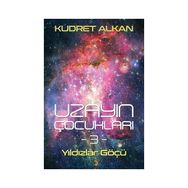Uzayın Çocukları 3 - Kudret Alkan