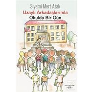 Uzaylı Arkadaşlarımla Okulda Bir Gün - Siyami Mert Atak
