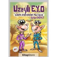 Uzaylı E.Y.O Dünya Gezegenine Yolculuk - Eyüp Ekinci