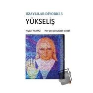 Uzaylılar Diyorki 3 Yükseliş Niyazi Yılmaz