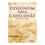 Üzgünüm Ama Cahilsiniz - Önder Volkan Erikçi