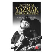 Üzgünüm, Yazmak Zorundaydım! - Makbule Cengiz