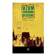 UZUN ÇARŞININ ULULARI - MITAT ENÇ