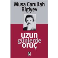 UZUN GÜNLERDE ORUÇ - MUSA CARULLAH BIGIYEV