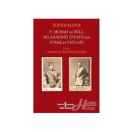 V. Murad'ın Oğlu Selahaddin Efendi'nin Evrak ve Yazıları / Edhem Eldem / İş Bankası Yayınları